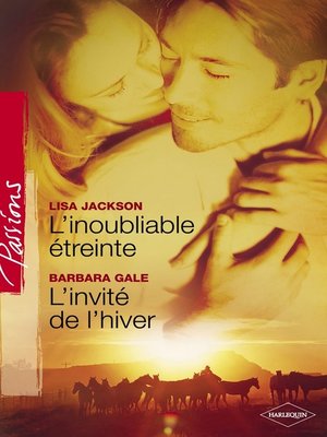 cover image of L'inoubliable étreinte--L'invité de l'hiver (Harlequin Passions)